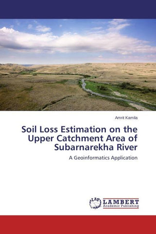 Soil Loss Estimation on the Upper Catchment Area of Subarnarekha River