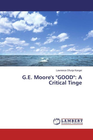 G.E. Moore's "GOOD": A Critical Tinge