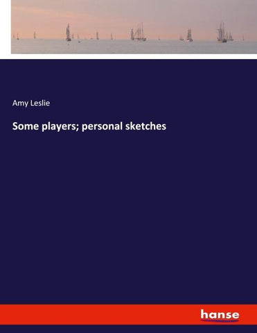 Some players; personal sketches