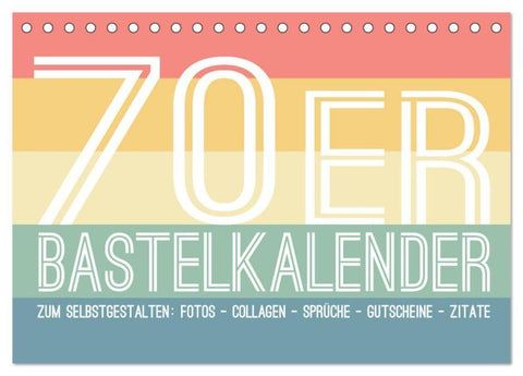70er Jahre Bastelkalender - DIY Kreativ-Kalender zum Selbstgestalten (Tischkalender 2026 DIN A5 quer), CALVENDO Monatskalender