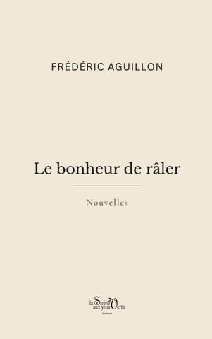 Le bonheur de râler