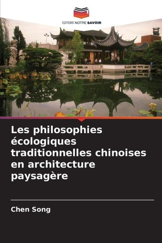 Les philosophies écologiques traditionnelles chinoises en architecture paysagère