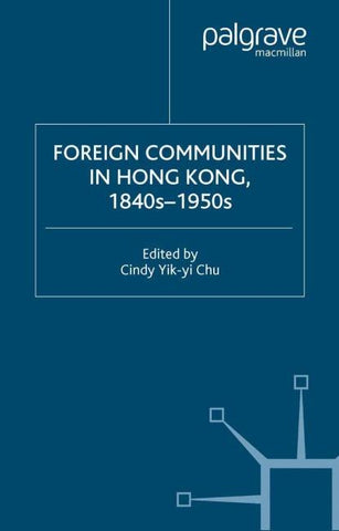 Foreign Communities in Hong Kong, 1840s–1950s