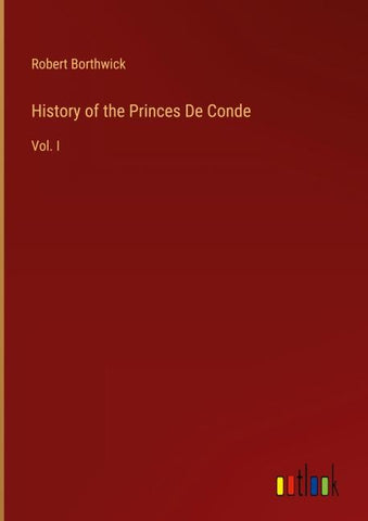 History of the Princes De Conde