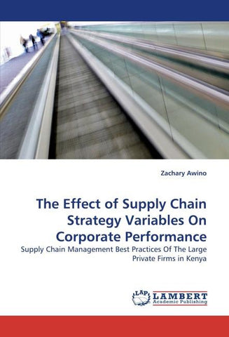 The Effect of Supply Chain Strategy Variables On Corporate Performance