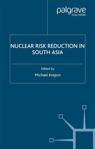 Nuclear Risk Reduction in South Asia