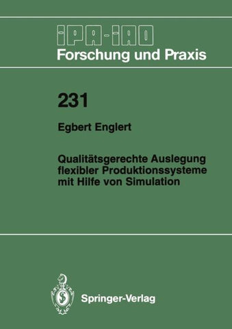 Qualitätsgerechte Auslegung flexibler Produktionssysteme mit Hilfe von Simulation