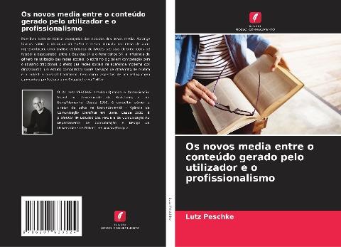 Os novos media entre o conteúdo gerado pelo utilizador e o profissionalismo