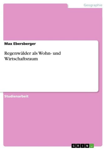 Regenwälder als Wohn- und Wirtschaftsraum