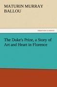 The Duke's Prize, a Story of Art and Heart in Florence