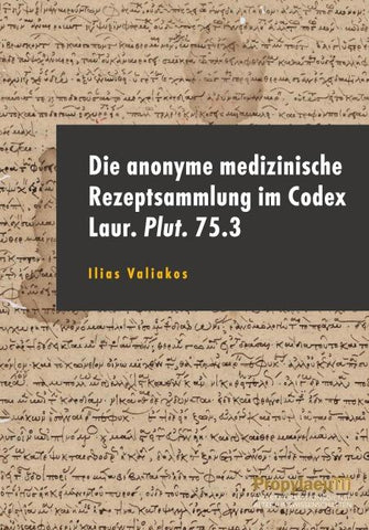 Die anonyme medizinische Rezeptsammlung im Codex Laur. Plut. 75.3