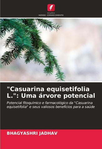 "Casuarina equisetifolia L.": Uma árvore potencial