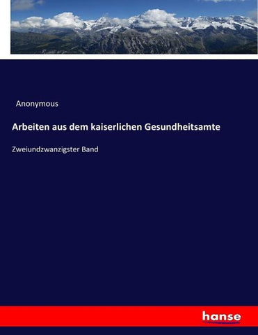 Arbeiten aus dem kaiserlichen Gesundheitsamte