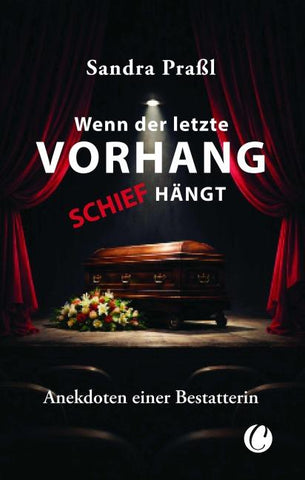 Wenn der letzte Vorhang schief hängt. Anekdoten einer Bestatterin