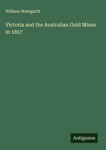 Victoria and the Australian Gold Mines in 1857