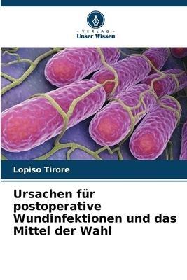 Ursachen für postoperative Wundinfektionen und das Mittel der Wahl