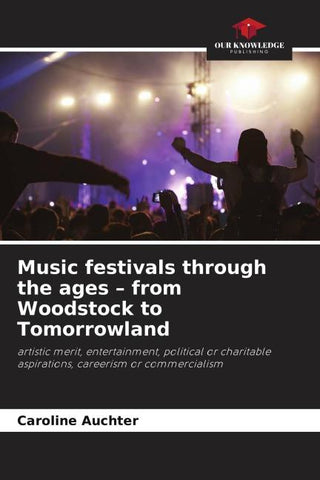 Music festivals through the ages - from Woodstock to Tomorrowland