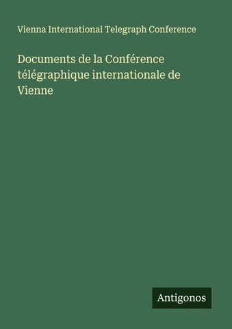 Documents de la Conférence télégraphique internationale de Vienne