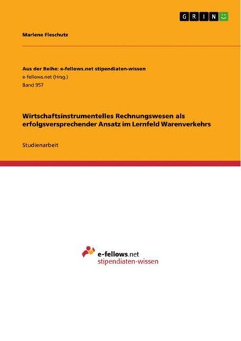 Wirtschaftsinstrumentelles Rechnungswesen als erfolgsversprechender Ansatz im Lernfeld Warenverkehrs
