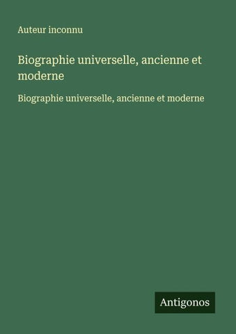 Biographie universelle, ancienne et moderne