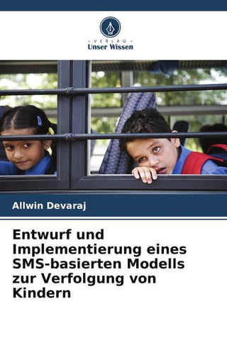 Entwurf und Implementierung eines SMS-basierten Modells zur Verfolgung von Kindern