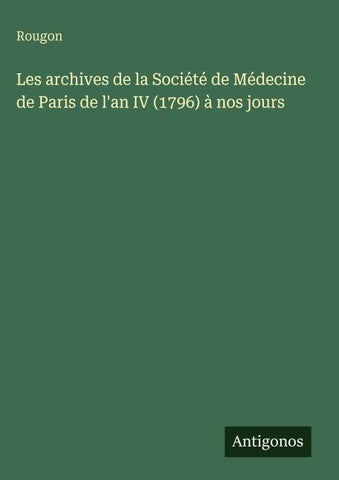 Les archives de la Société de Médecine de Paris de l'an IV (1796) à nos jours