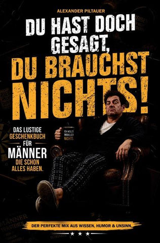 Du hast doch gesagt, du brauchst nichts!