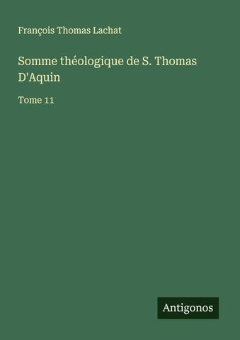 Somme théologique de S. Thomas D'Aquin