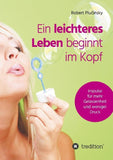 Ein leichteres Leben beginnt im Kopf
