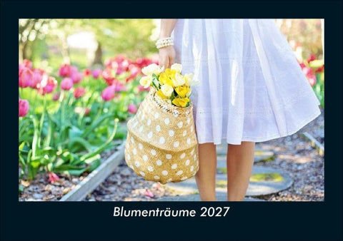 Blumenträume 2027 Fotokalender DIN A5