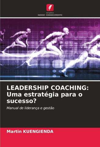 LEADERSHIP COACHING: Uma estratégia para o sucesso?