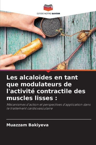 Les alcaloïdes en tant que modulateurs de l'activité contractile des muscles lisses :