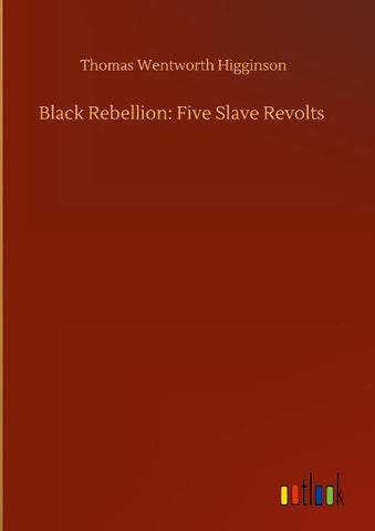 Black Rebellion: Five Slave Revolts