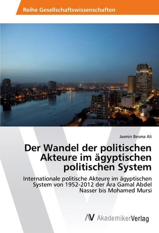 Der Wandel der politischen Akteure im ägyptischen politischen System