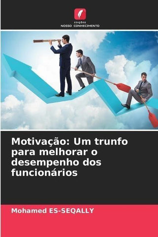 Motivação: Um trunfo para melhorar o desempenho dos funcionários