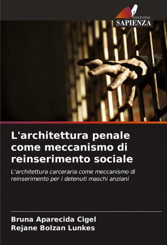L'architettura penale come meccanismo di reinserimento sociale