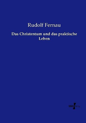 Das Christentum und das praktische Leben
