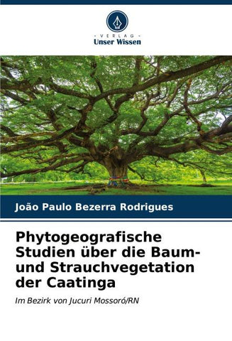 Phytogeografische Studien über die Baum- und Strauchvegetation der Caatinga