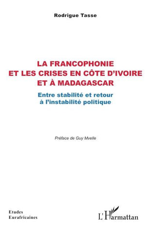La francophonie et les crises en Côte d'Ivoire et à Madagascar