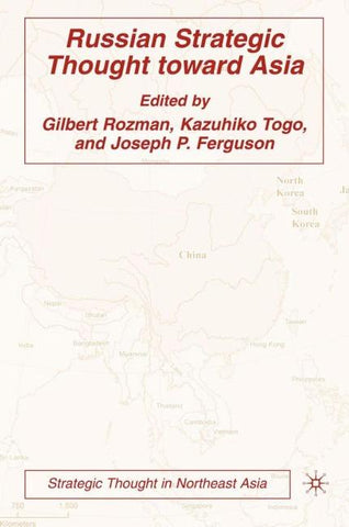 Russian Strategic Thought toward Asia