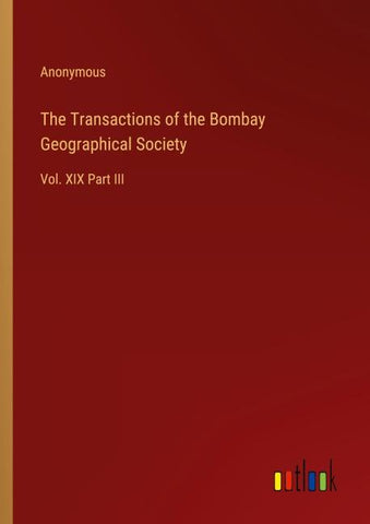 The Transactions of the Bombay Geographical Society