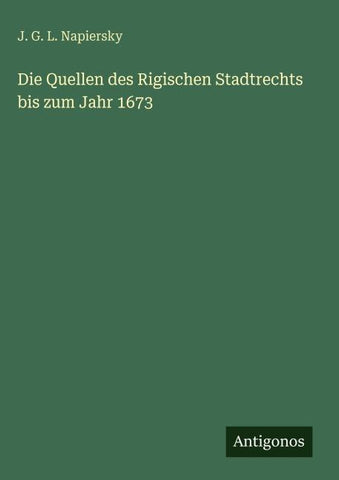 Die Quellen des Rigischen Stadtrechts bis zum Jahr 1673