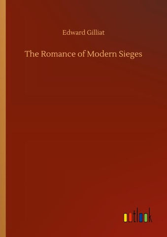 The Romance of Modern Sieges