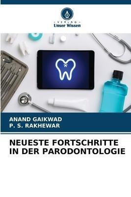 NEUESTE FORTSCHRITTE IN DER PARODONTOLOGIE