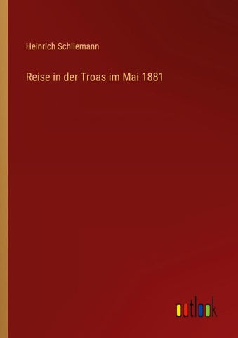 Reise in der Troas im Mai 1881