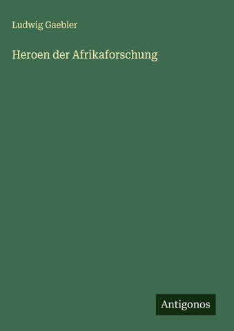Heroen der Afrikaforschung