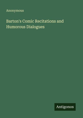 Barton's Comic Recitations and Humorous Dialogues