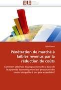 Pénétration de marché à faibles revenus par la réduction de coûts