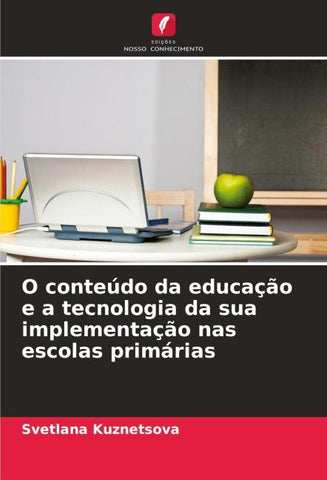 O conteúdo da educação e a tecnologia da sua implementação nas escolas primárias