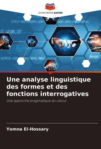 Une analyse linguistique des formes et des fonctions interrogatives